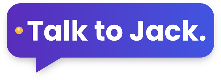 Talk to Jack.